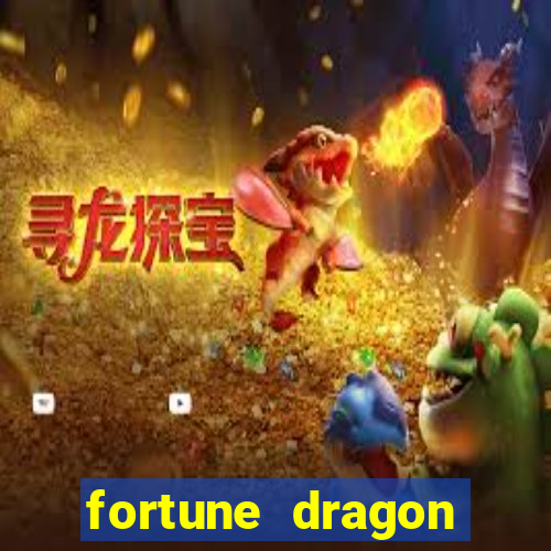 fortune dragon ganho certo